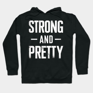 Strong and Pretty Hoodie